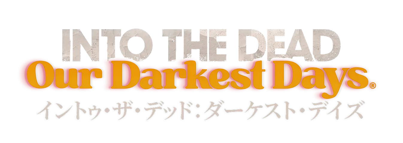 INTO THE DEAD Our Darkest Days® イントゥ・ザ・デッド:ダーケスト・デイズ